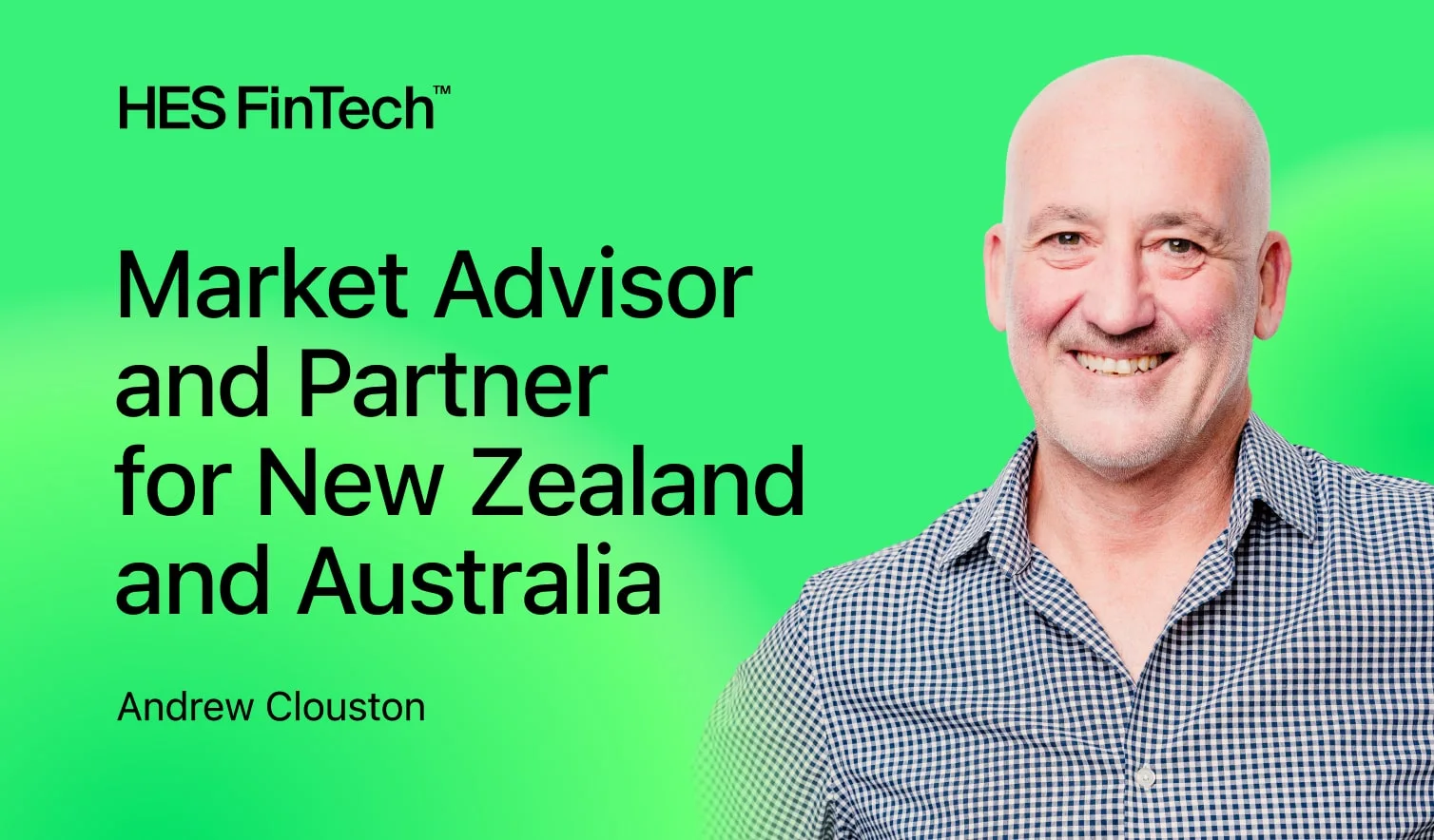 Andrew Clouston Joins HES Fintech as New Market Advisor/Partner for the ANZ Region